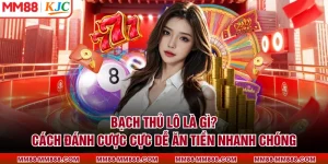 Bạch Thủ Lô Là Gì? Cách Đánh Cược Cực Dễ Ăn Tiền Nhanh Chóng